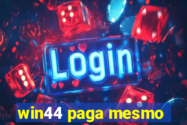 win44 paga mesmo